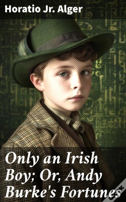 Capa do artigo Only An Irish Boy; Or, Andy Burke'S Fortunes