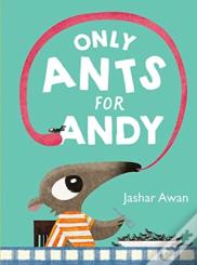 Only Ants For Andy