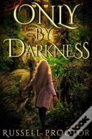 Only-By-Darkness