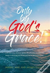 Only By God'S Grace