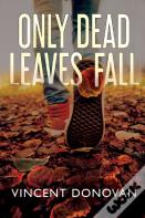 Only Dead Leaves Fall