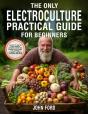Only Electroculture Practical Guide For Beginners - Preview