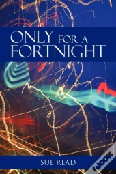 Only For A Fortnight