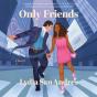 Only Friends - Preview