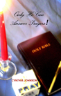 Only He Can Answer Prayers! - Preview