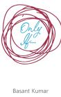 Only If... - Preview