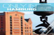Only In Hamburg