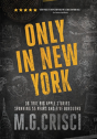 Only In New York. 36 True Big Apple Stories Spanning 55 Years And Five Boroughs (First Edition 2019) - Preview