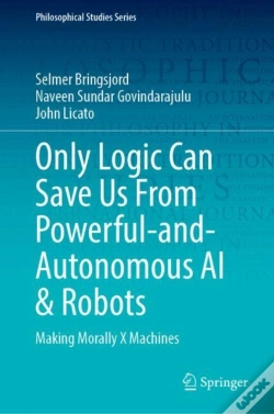 Capa do artigo Only Logic Can Save Us From Powerful-And-Autonomous Ai & Robots