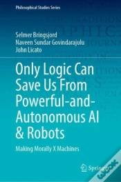 Capa do artigo Only Logic Can Save Us From Powerful-And-Autonomous Ai & Robots