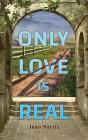 Only Love Is Real - Preview