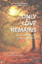 Only Love Remains - Preview