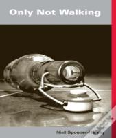 Only Not Walking