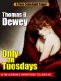 Only On Tuesdays: A Pete Schofield Caper - Preview