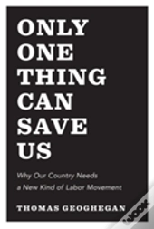 Only One Thing Can Save Us