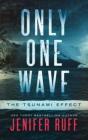 Only One Wave: The Tsunami Effect - Preview
