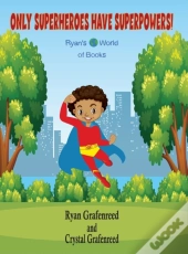 Only Superheroes Have Superpowers!