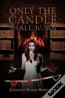 Only The Candle Shall Burn
