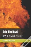 Only The Dead