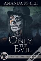 Only The Evil