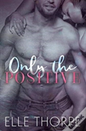 Only The Positive
