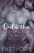 Only The Positive