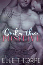 Only The Positive - Preview