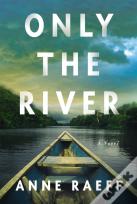 Only The River
