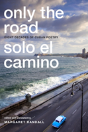 Only The Road / Solo El Camino - Preview
