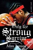 Only The Strong Survive