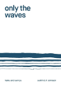 Only The Waves - Preview