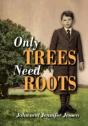 Only Trees Need Roots - Preview