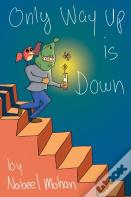 Only Way Up Is Down