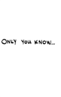 Only You Know - Preview
