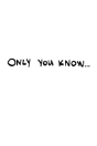 Only You Know - Preview