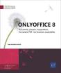Onlyoffice 8 - Document, Classeur, Presentation, Formulaire Pdf : Les Fonctions Essentielles - Preview