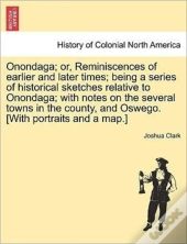 Onondaga; Or, Reminiscences Of Earlier A