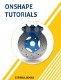 Onshape Tutorials: Part Modeling, Assemb - Preview