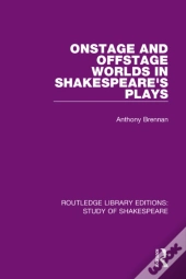 Onstage And Offstage Worlds In Shakespeare'S Plays