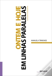 Ontem e Hoje em Linhas Paralelas