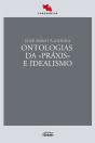 Ontologias da "Práxis" e Idealismo - Preview