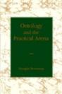 Ontology And The Practical Arena - Preview