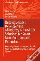 Ontology-Based Development Of Industry 4.0 And 5.0 Solutions For Smart Manufacturing And Production