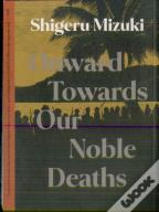 Onward Towards Our Noble Deaths