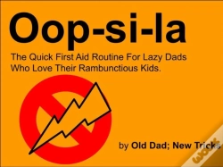 Capa do artigo Oop-Si-La The Quick First Aid Routine For Lazy Dads Who Love Their Rambuctious Kids