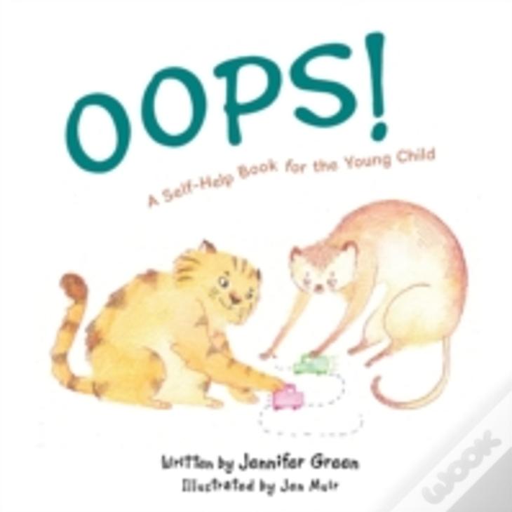 Oops!: A Self-Help Book For The Young Child