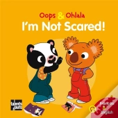 Oops Et Ohlala : I'M Not Scared !