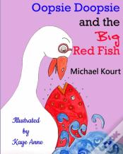 Oopsie Doopsie And The Big Red Fish
