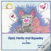 Opal, Herby, And Squeaky