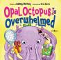 Opal Octopus Is Overwhelmed - Preview